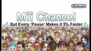 Mii Channel Song But Every Pause Makes it 5 Faster [upl. by Anert]