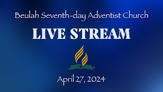 A Sacred Task  April 27 2024  Beulah SDA Church  Live Streaming Service [upl. by Ande541]