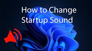 How to Change Startup Sound in Windows 11  2023 guide [upl. by Airdnax]