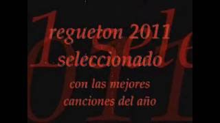 ★REGUETON 2011★►MIX►exclusivo [upl. by Relyuhcs659]