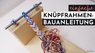 EASY DIY Bauanleitung für einen DIYKnüpfrahmen für selbstgemachte Armbänder [upl. by Bolitho]