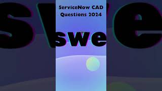 quotAce the ServiceNow CAD Exam Latest Questions amp Answers 2024quot [upl. by Carolee866]