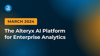 New Alteryx Features  March 2024 [upl. by Nabroc905]