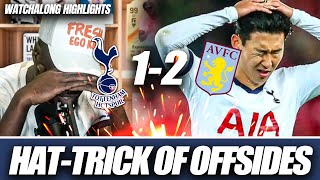 I CAN’T BELIEVE THIS SON HATTRICK OF OFFSIDES 🤬 Tottenham 12 Aston Villa MATCH HIGHLIGHTS [upl. by Rudy]