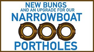 NEW BUNGS FOR OUR PORTHOLES [upl. by Auahsoj240]