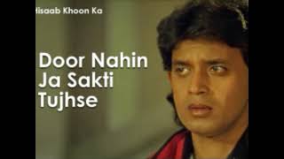 Door Nahin Ja Sakti Tujhse Full Song Hisaab Khoon Ka Lata Mangeshkar Mithun Poonam Dhillon [upl. by Linehan]