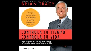 Controla tu TIEMPO🕒 Controla tu VIDA✨ Brian Tracy🎧Audiolibro [upl. by Tunnell]