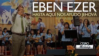 Eben Ezer Corito  Coro Menap [upl. by Alvera204]