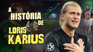 Conheça toda a HISTÓRIA do goleiro LORIS KARIUS [upl. by Donia]