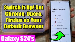 🌐 Galaxy S24S24 How to Set the Default Web Browser App to ChromeOperaFirefoxSamsung Internet [upl. by Harland]