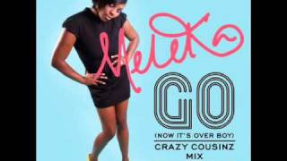 Meleka  Go Now Its Over Boy Crazy Cousinz Radio Edit [upl. by Sivrat]