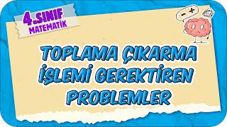 Doğal Sayılarla Toplama Çıkarma İşlemi Gerektiren Problemler 📘 4Sınıf Matematik 2025 [upl. by Wilkins722]