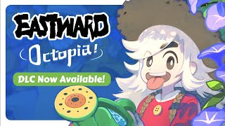 Eastward Octopia DLC  Available Now on PC amp Nintendo Switch [upl. by Irrot]