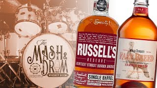 The Mash amp Drum EP26 Wild Turkey Rare Breed vs Russells Reserve Single Barrel [upl. by Eido]