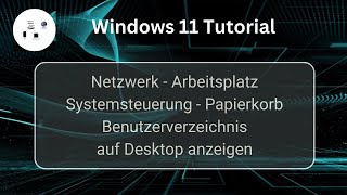 Netzwerk Arbeitsplatz Systemsteuerung Papierkorb Benutzerverzeichnis auf Win 11 Desktop anzeigen [upl. by Tigirb377]