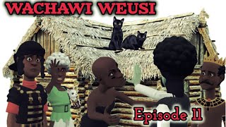 WACHAWI WEUSI  Episode 11 [upl. by Mcbride]