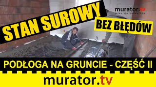 Podkład podłogowy na podłodze na gruncie  część II  STAN SUROWY BEZ BŁĘDÓW [upl. by Gretchen]