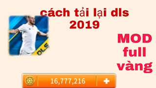 Tải lại dls 2019 mới nhất Mod full vàng  Thiện DLS [upl. by Ydollem]