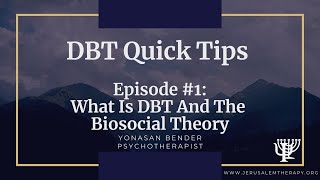 What is Dialectical Behavior Therapy and the quotBiosocial Theoryquot DBT Quick Tips New Research [upl. by Broderick953]