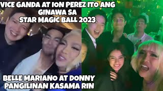 JUST IN VICE GANDA AT ION PEREZ ITO ANG GINAWA SA STAR MAGIC BALL 2023  DONBELLE KASAMA [upl. by Collin291]