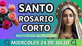 Rosario Corto de hoy Miércoles 24 de Julio 2024🌷🌿Misterios Gloriosos🌷🌿corto santorosariodehoycorto [upl. by Schwenk]