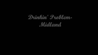 Midland  Drinkin Problem lyrics [upl. by Suoirred600]