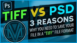 Tiff Vs Psd  3 reasons why you need to save your file in a tiff file format [upl. by Gnuh731]