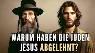 Enthüllung der Wahrheiten Warum lehnen die Juden Jesus als den verheißenen Messias ab [upl. by Dorin]