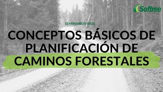 Conceptos básicos de Planificación de Caminos Forestales [upl. by Eislek]