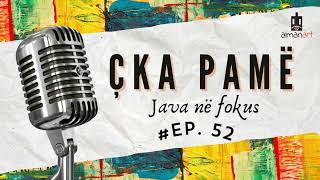 “Çka pamë” – Java në fokus  EP 52 [upl. by Moseley]