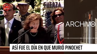 Archivo 24 Así fue el día en que murió Augusto Pinochet se cumplen 15 años de su fallecimiento [upl. by Acenom]