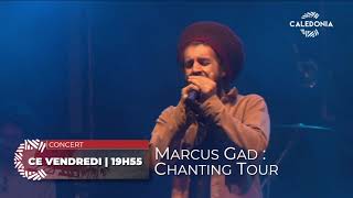 CALEDONIA CONCERT  Marcus Gad  Chanting tour  Vendredi à 19h55 [upl. by Initirb]