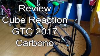 Review Bicicleta MTB Cube Reaction GTC 2017 Carbono [upl. by Bray70]