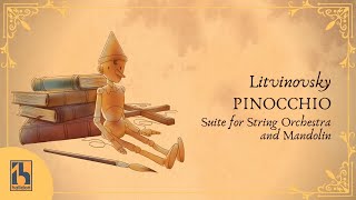 Litvinovsky  Pinocchio Suite per Orchestra d’Archi e Mandolino [upl. by Milan]