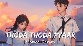 Thoda Thoda pyaar  Slowed  Revarb Stebin ben [upl. by Lj]