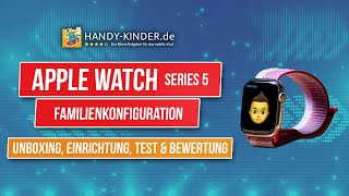 Apple Watch für Kinder einrichten Unboxing Einrichtung und Test zur Familienkonfiguration [upl. by Kcinemod531]