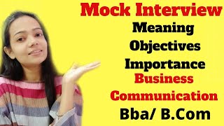 Mock InterviewMeaningObjectivesAdvantagesImportanceBusiness CommunicationBComBba [upl. by Gerrit655]