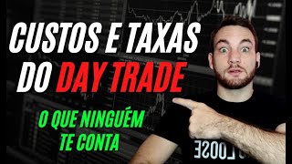 Taxas e Custos Para Fazer Day Trade Mini Índice Mini Dólar e Ações [upl. by Nivlek]