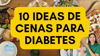 10 CENAS PARA PERSONAS CON DIABETES  ¿Que puede cenar un diabético  CENA Y DIABETES [upl. by Norvell]