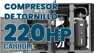 Compresor de tornillo 220HP CARROLL SC220VSPMS [upl. by Dominica]