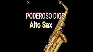 Poderoso DiosMi Alma clama por ti alto saxofón [upl. by Soni]