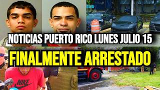 Últimas noticias en Puerto Rico lunes 15072024 Finalmente arrestado [upl. by Ayidan]