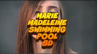 Marie Madeleine  Swimming pool 8D [upl. by Ydnat]