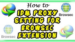 Browsec Extension Proxy Address amp Port for IDM 100 Proof [upl. by Kenweigh590]