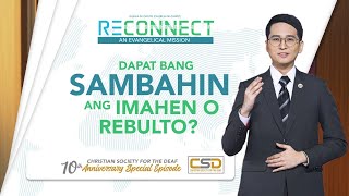 DAPAT BANG SAMBAHIN ANG MGA IMAHEN O REBULTO  RECONNECT [upl. by Ulani646]