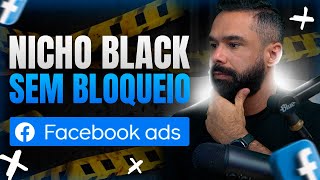 Como Vender Produtos de Nicho Black no Facebook Sem Bloqueios  Estratégia Mais Usada Hoje [upl. by Nahtanoj939]