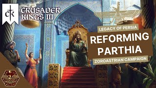 Pilgrimage to the Fire Temple  REFORMING PARTHIA 5  Crusader Kings 3 Legacy of Persia [upl. by Savell]