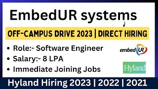 EmbedUr Systems OffCampus Drive 2023  Salary 8 LPA  Hyland Hiring  2021  2022  2023 BATCH [upl. by Urd]