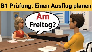 Mündliche Prüfung Deutsch B1  Gemeinsam etwas planenDialog sprechen Teil 3 Einen Ausflug [upl. by Adler746]