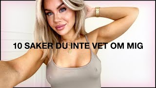 10 SAKER DU INTE VISSTE OM MIG [upl. by Valentino]